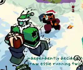 SC-4V is missing an arm, and is running off with a present in the other. She wears a green elf hat and suit. In the distance, MOOK, donning a red santa hat, is chasing after SC-4V, brandishing her missing arm. They are scampering around on a snowy mountain thing. COOK is peeking behind some snow in the distance, wearing a santa-flavoured chef hat.